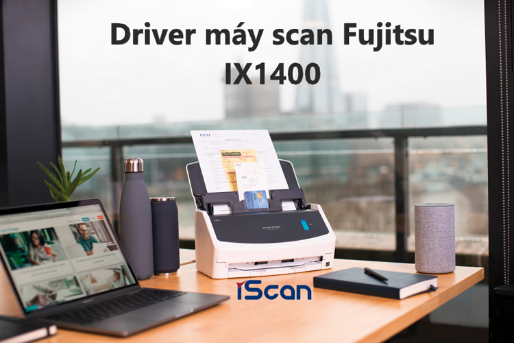 Driver máy scan Fujitsu IX1400 iScan.vn